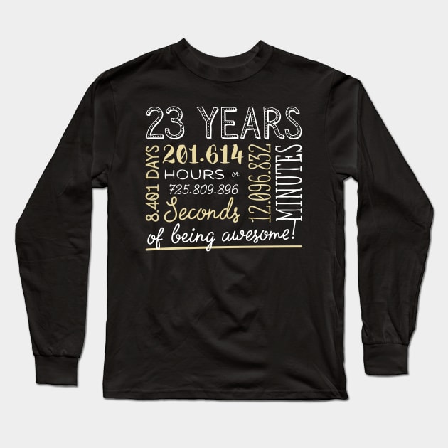 23rd Birthday Gifts - 23 Years of being Awesome in Hours & Seconds Long Sleeve T-Shirt by BetterManufaktur